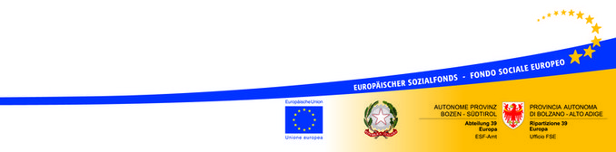 Europäischer Sozialfonds - Fondo Sociale Europeo Europäischer Sozialfonds - Fondo Sociale Europeo